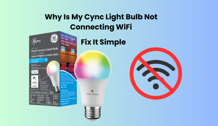 Cync Light Bulb Not Connecting