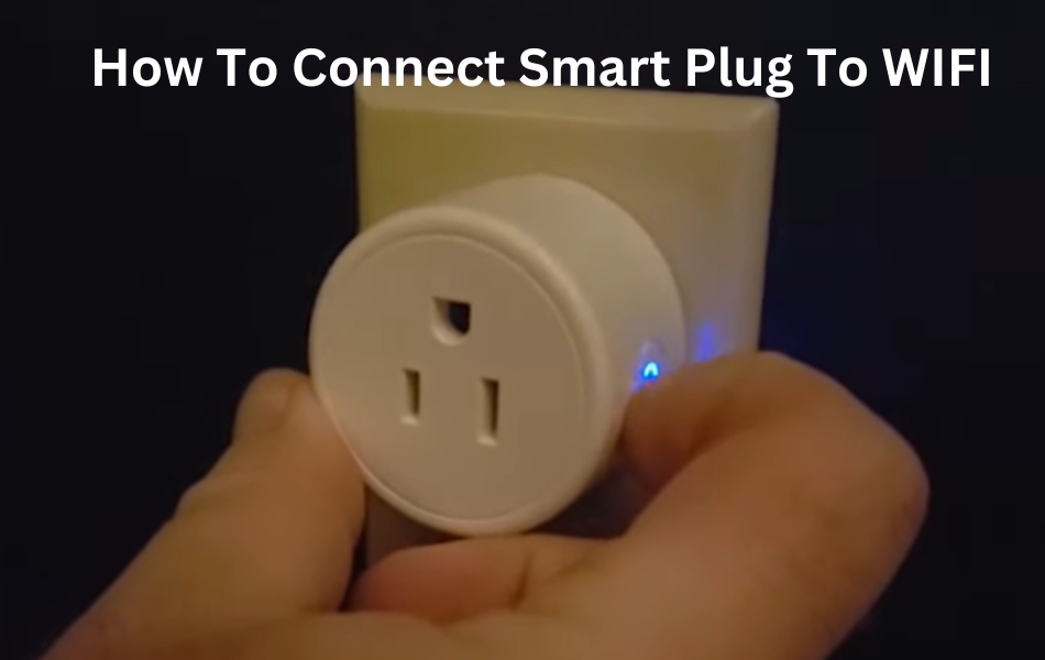 How To Connect Smart Plug To WIFI