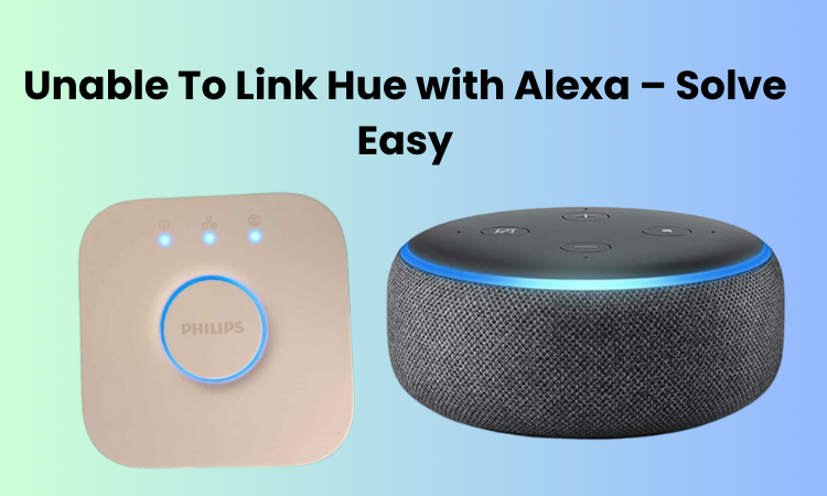 Unable To Link Hue with Alexa