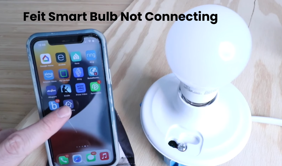 Feit Smart Bulb Not Connecting