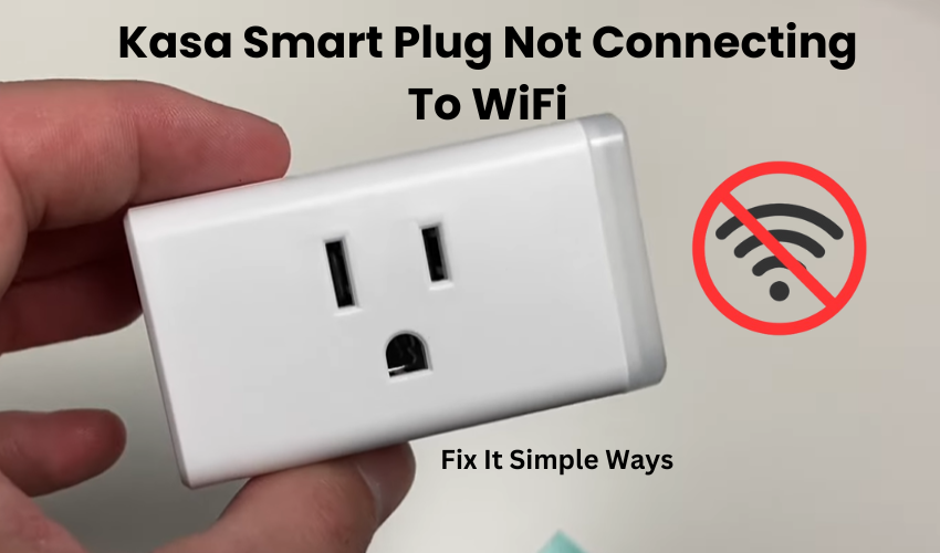 Kasa Smart Plug Not Connecting